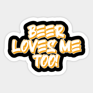 Beer loves me Sticker